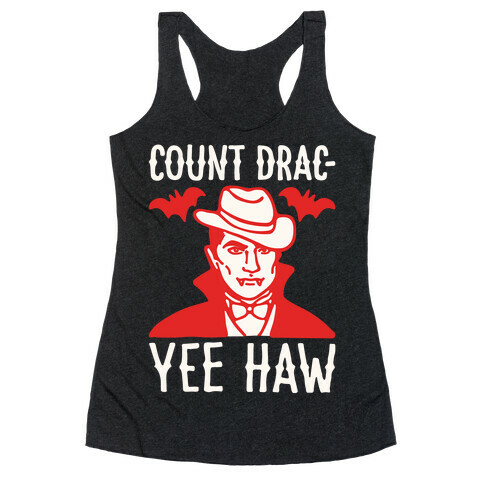 Count Drac-Yee Haw Parody White Print Racerback Tank Top