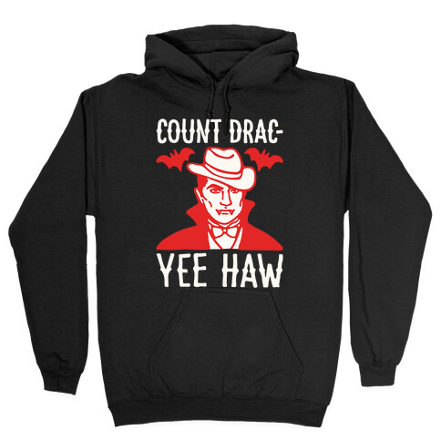 Count Drac-Yee Haw Parody White Print Hooded Sweatshirt