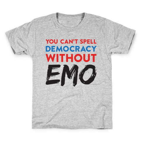 You Can't Spell Democracy Without Emo Kids T-Shirt