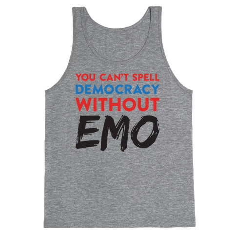 You Can't Spell Democracy Without Emo Tank Top