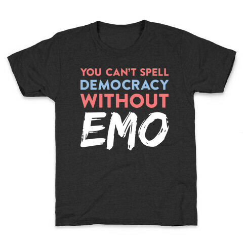 You Can't Spell Democracy Without Emo Kids T-Shirt