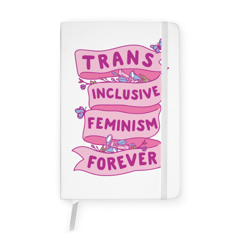 Trans Inclusive Feminism Forever Notebook