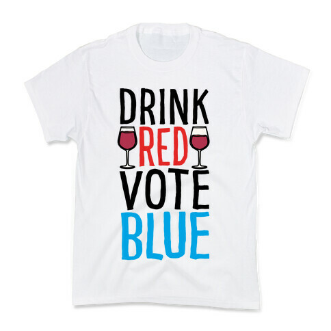 Drink Red Vote Blue Kids T-Shirt