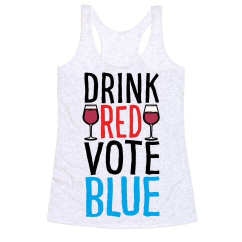 Drink Red Vote Blue Racerback Tank Top