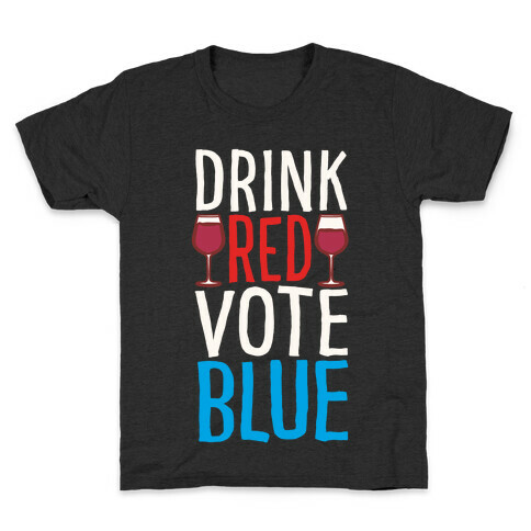 Drink Red Vote Blue White Print Kids T-Shirt