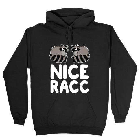 Nice Racc Hooded Sweatshirt
