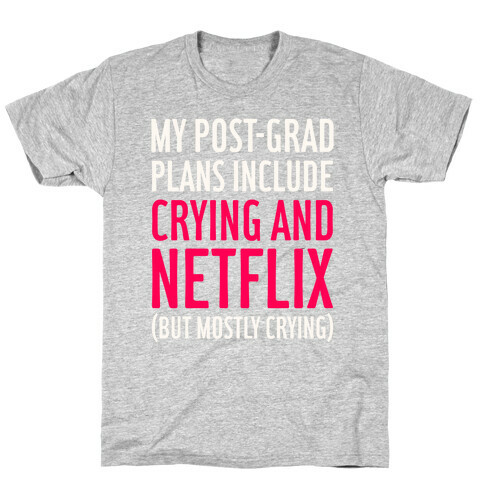 My Post Grad Plans T-Shirt