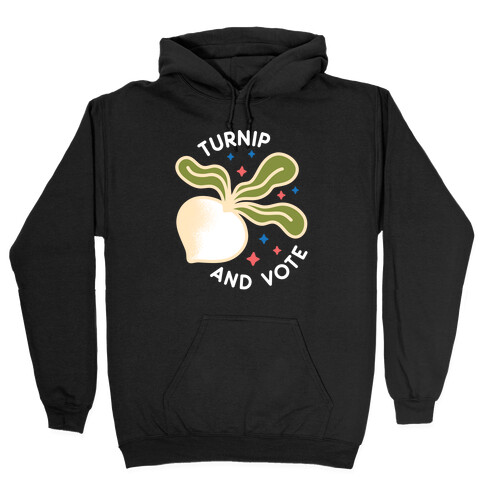 Turnip And Vote Hooded Sweatshirt