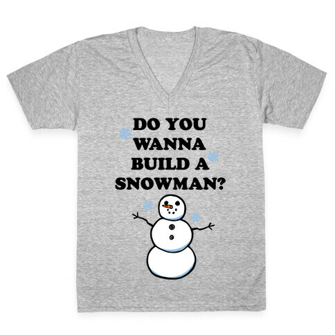 Do You Wanna Build A Snowman? V-Neck Tee Shirt