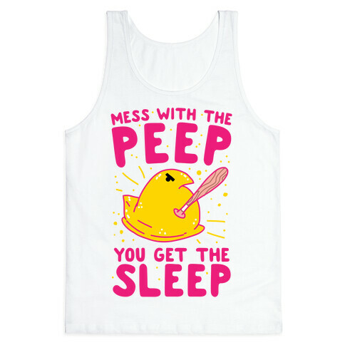 Mess With The Peep You Get The Sleep Tank Top