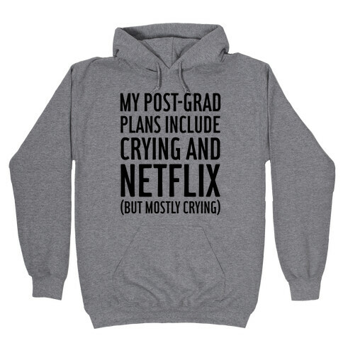 My Post Grad Plans Hooded Sweatshirt