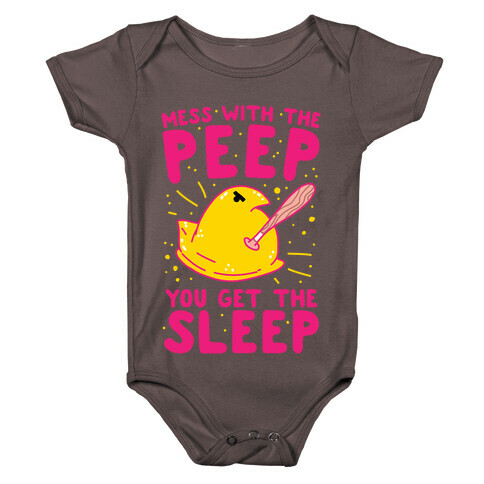Mess With The Peep You Get The Sleep Baby One-Piece