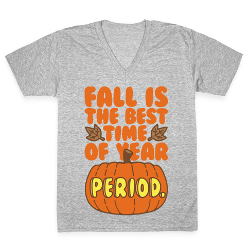 Fall Is The Best Time of Year Period White Print V-Neck Tee Shirt