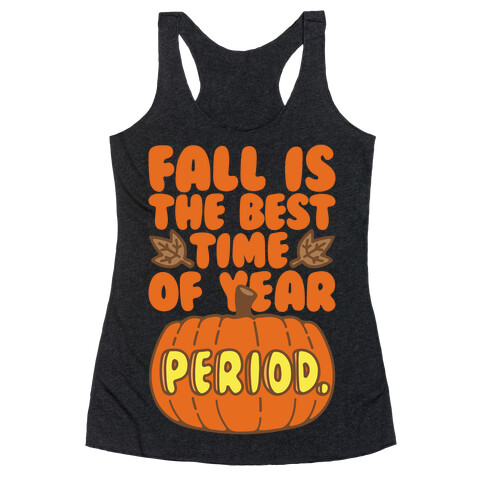Fall Is The Best Time of Year Period White Print Racerback Tank Top
