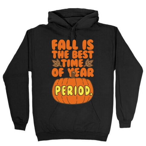 Fall Is The Best Time of Year Period White Print Hooded Sweatshirt