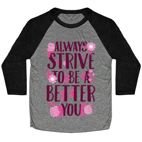 Always Strive To Be A Better You Baseball Tee