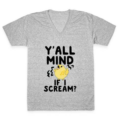 Y'all Mind if I Scream? (Bird) V-Neck Tee Shirt