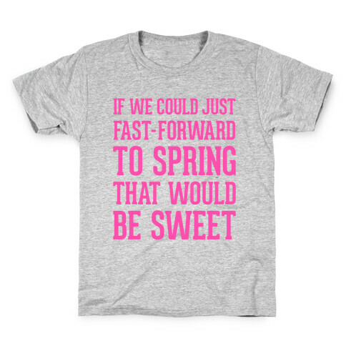 Fast-Forward To Spring Kids T-Shirt