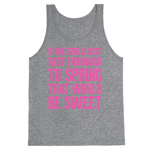 Fast-Forward To Spring Tank Top