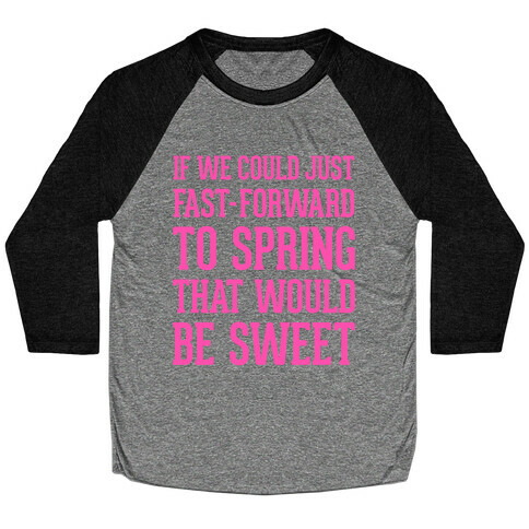 Fast-Forward To Spring Baseball Tee