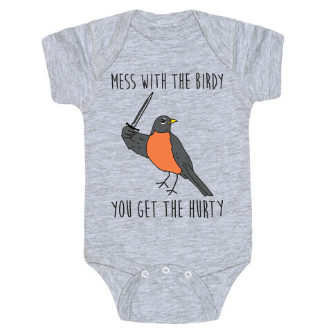 Mess With The Birdy You Get The Hurty Baby One-Piece