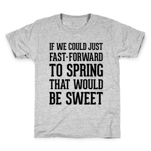 Fast-Forward To Spring Kids T-Shirt