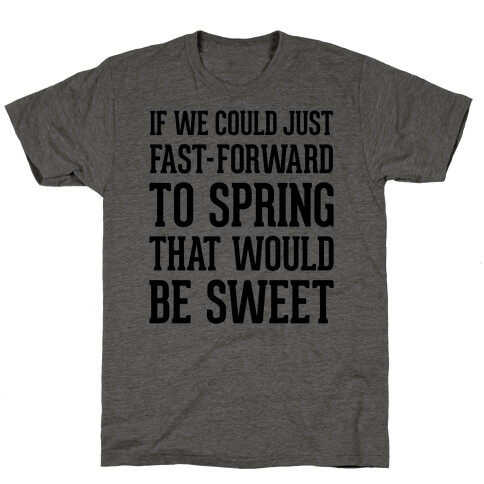 Fast-Forward To Spring T-Shirt