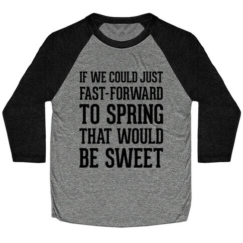 Fast-Forward To Spring Baseball Tee