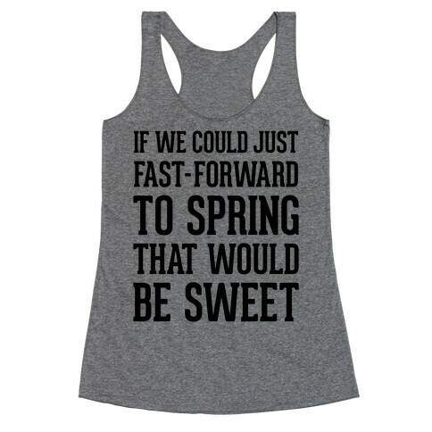 Fast-Forward To Spring Racerback Tank Top