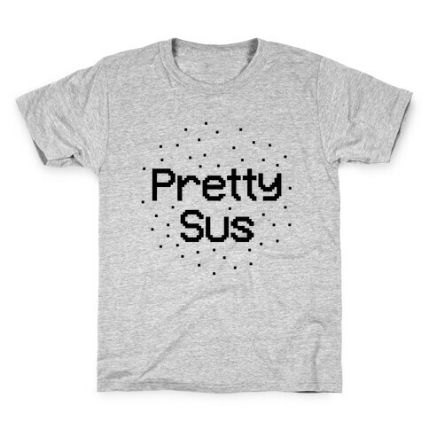 Pretty Sus Kids T-Shirt