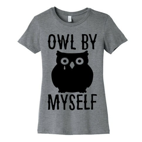 Owl By Myself Womens T-Shirt