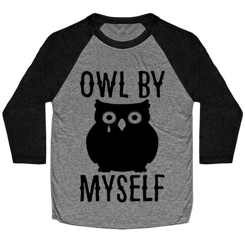 Owl By Myself Baseball Tee