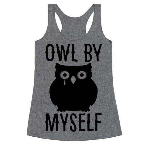 Owl By Myself Racerback Tank Top