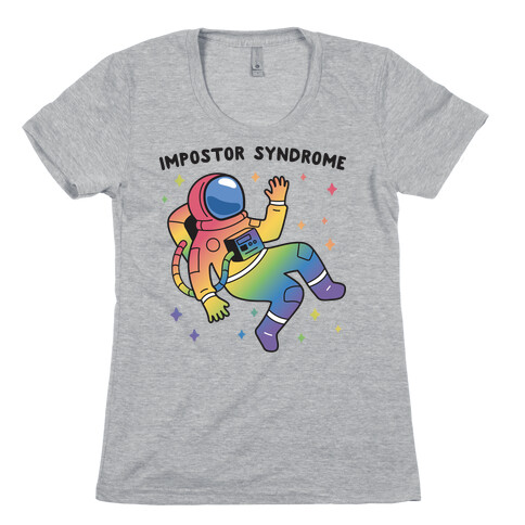 Impostor Syndrome Astronaut Womens T-Shirt