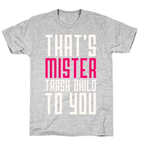 Mister Trash Child T-Shirt
