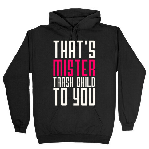 Mister Trash Child Hooded Sweatshirt