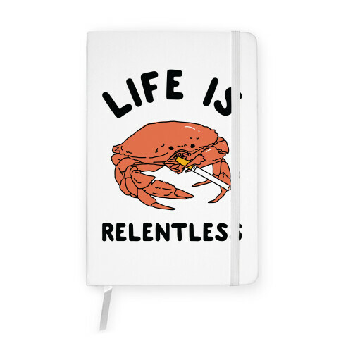 Life is Relentless Notebook