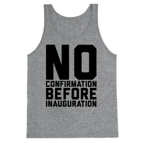 No Confirmation Before Inauguration Tank Top