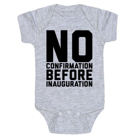 No Confirmation Before Inauguration Baby One-Piece