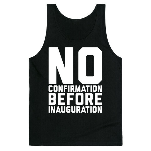 No Confirmation Before Inauguration White Print Tank Top