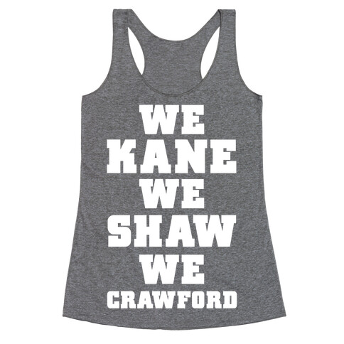 We Kane We Shaw We Krawford Racerback Tank Top