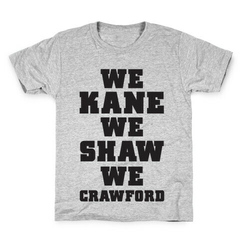 We Kane We Shaw We Krawford Kids T-Shirt