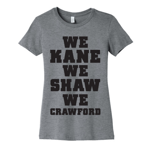 We Kane We Shaw We Krawford Womens T-Shirt