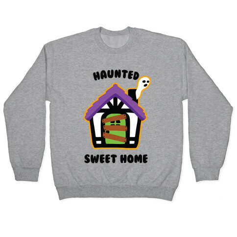 Haunted Sweet Home Pullover