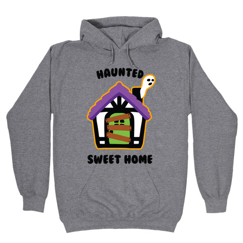 Haunted Sweet Home Hooded Sweatshirt