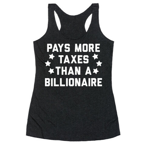 Pays More Taxes Than A Billionaire Racerback Tank Top