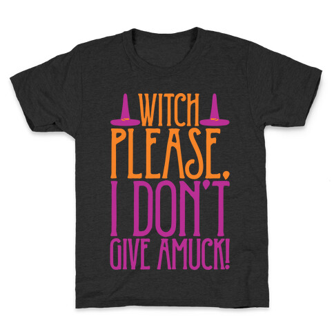 Witch Please I Don't Give Amuck Parody White Print Kids T-Shirt