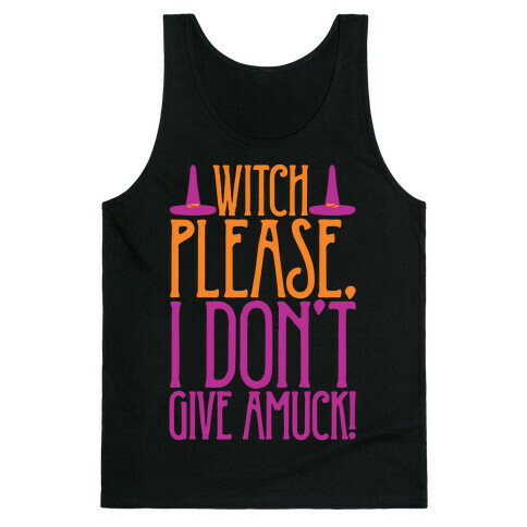 Witch Please I Don't Give Amuck Parody White Print Tank Top