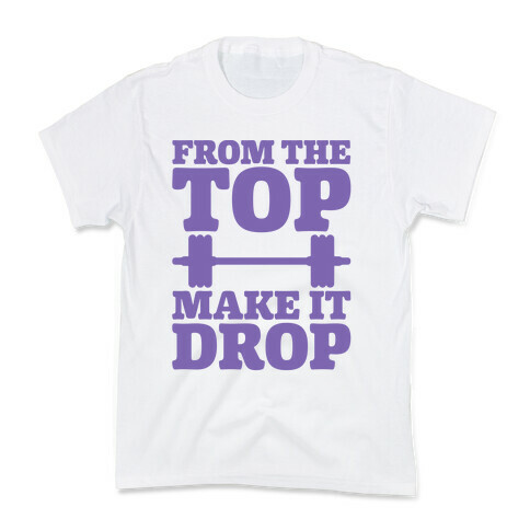 From The Top Make It Drop Squat Parody Kids T-Shirt