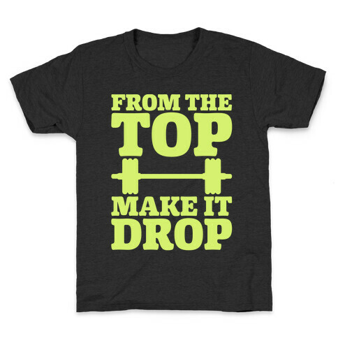 From The Top Make It Drop Squat Parody White Print Kids T-Shirt